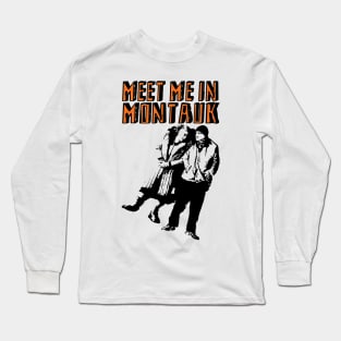 Meet Me In Montauk Long Sleeve T-Shirt